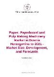 Paper, Paperboard and Pulp Making Machinery Market in Bosnia Herzegovina to 2021 - Market Size, Development, and Forecasts