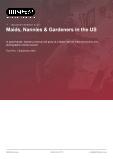 Maids, Nannies & Gardeners in the US - Industry Market Research Report