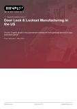 Door Lock & Lockset Manufacturing in the US - Industry Market Research Report