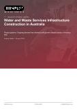 Water and Waste Services Infrastructure Construction in Australia - Industry Market Research Report