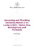 Harvesting and Threshing Machinery Market in Sri Lanka to 2021 - Market Size, Development, and Forecasts