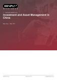 Investment and Asset Management in China - Industry Market Research Report