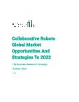 Collaborative Robots Global Market Opportunities And Strategies To 2032