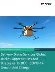 Delivery Drone Services Global Market Opportunities And Strategies To 2030: COVID-19 Growth And Change