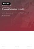 Grocery Wholesaling in the UK - Industry Market Research Report