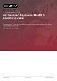 Air Transport Equipment Rental & Leasing in Spain - Industry Market Research Report