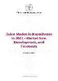 Juice Market in Kazakhstan to 2021 - Market Size, Development, and Forecasts