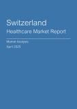  Switzerland Healthcare Market Report- Q1 2025
