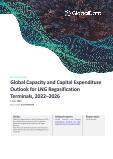 LNG Regasification Terminals Capacity and Capital Expenditure (CapEx) Forecast by Region, Countries and Companies including details of New Build and Expansion (Announcements and Cancellations) Projects, 2022-2026