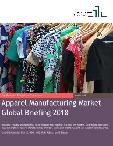 Apparel Manufacturing Market Global Briefing 2018