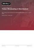 Timber Wholesaling in New Zealand - Industry Market Research Report