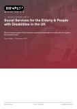 Social Services for the Elderly & People with Disabilities in the UK - Industry Market Research Report