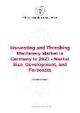 Harvesting and Threshing Machinery Market in Germany to 2021 - Market Size, Development, and Forecasts
