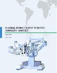 Global Gynecology Robotic Surgery Market 2016-2020