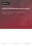 Lighting & Bulb Manufacturing in Canada - Industry Market Research Report