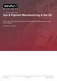Dye & Pigment Manufacturing in the US - Industry Market Research Report
