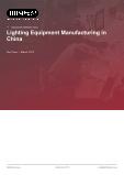 Lighting Equipment Manufacturing in China - Industry Market Research Report