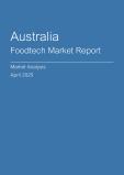  Australia Foodtech Market Report- Q1 2025