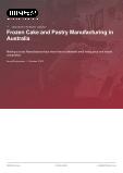 Frozen Cake and Pastry Manufacturing in Australia - Industry Market Research Report