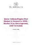Motor Vehicle Engine Part Market in Finland to 2020 - Market Size, Development, and Forecasts