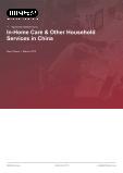 In-Home Care & Other Household Services in China - Industry Market Research Report