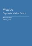 Mexico Payments Market Report - Q4 2024