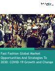 Fast Fashion Global Market Opportunities And Strategies To 2030: COVID-19 Growth And Change
