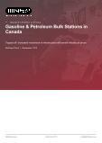 Gasoline & Petroleum Bulk Stations in Canada - Industry Market Research Report