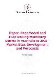 Paper, Paperboard and Pulp Making Machinery Market in Australia to 2021 - Market Size, Development, and Forecasts