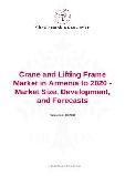 Crane and Lifting Frame Market in Armenia to 2020 - Market Size, Development, and Forecasts