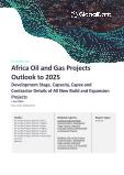 Africa Oil and Gas Projects Outlook to 2025 - Development Stage, Capacity, Capex and Contractor Details of All New Build and Expansion Projects