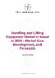 Handling and Lifting Equipment Market in Nepal to 2020 - Market Size, Development, and Forecasts