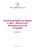 Dried Fruit Market in Ireland to 2021 - Market Size, Development, and Forecasts