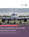 Transport Manufacturing Market Global Briefing 2017 