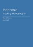  Indonesia Trucking Market Report- Q1 2025