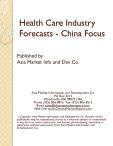 Health Care Industry Forecasts - China Focus