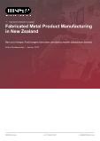 Fabricated Metal Product Manufacturing in New Zealand - Industry Market Research Report