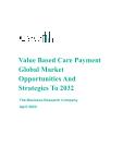 Global Strategies and Opportunities in Value-Based Care Payment 2032