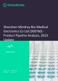 Shenzhen Mindray Bio-Medical Electronics Co Ltd (300760) - Product Pipeline Analysis, 2023 Update