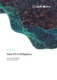 Philippines Solar Photovoltaic (PV) Analysis - Market Outlook to 2030, Update 2021