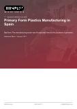 Primary Form Plastics Manufacturing in Spain - Industry Market Research Report