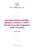 Insulated Cable and Wire Market in Yemen to 2020 - Market Size, Development, and Forecasts