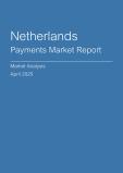  Netherlands Payments Market Report- Q1 2025