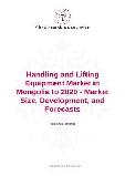 Handling and Lifting Equipment Market in Mongolia to 2020 - Market Size, Development, and Forecasts