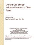 Oil and Gas Energy Industry Forecasts - China Focus
