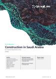 Saudi Arabia Construction Market Size, Trends and Forecasts by Sector - Commercial, Industrial, Infrastructure, Energy and Utilities, Institutional and Residential Market Analysis, 2022-2026