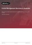 Funds Management Services in Australia - Industry Market Research Report