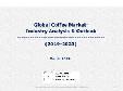 Global Coffee Market: Industry Analysis & Outlook (2019-2023)