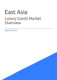 East Asia Luxury Goods Market Overview