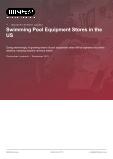 Swimming Pool Equipment Stores in the US - Industry Market Research Report